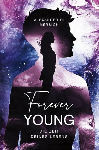 Forever Young: Zeit deines Lebens von Rediroma-Verlag